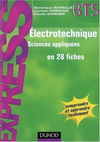 Electrotechnique : Sciences appliquées en 28 fiches