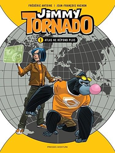 Jimmy Tornado, Tome 1 : Atlas ne répond plus