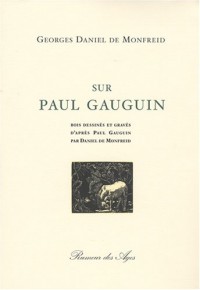 Sur Paul Gauguin : Bois dessinés et gravés d'après Paul Gauguin