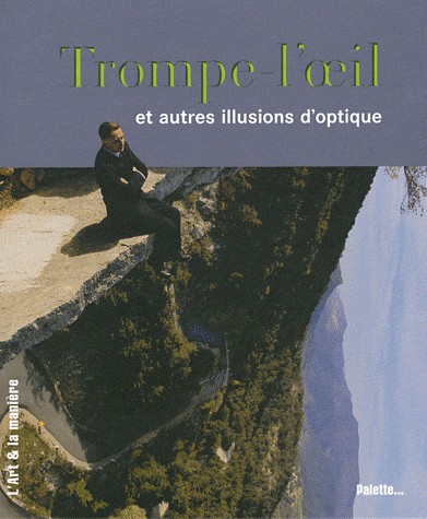 Trompe-l'oeil et autres illusions d'optique