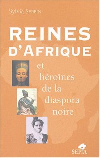 REINES D'AFRIQUE ET HÉROÏNES DE LA DIASPORA NOIRE