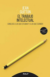 El trabajo intelectual: Consejos a los que estudian y a los que escriben