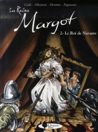 La Reine Margot - tome 2 Le Roi de Navarre (02)