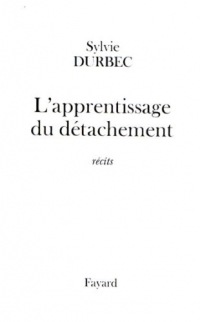 L'apprentissage du détachement (Littérature Française)