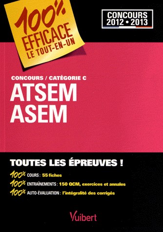 Concours ATSEM et ASEM : Catégorie C - Toutes les épreuves - 100 % EFFICACE - Le tout-en-un - Concours 2012-2013