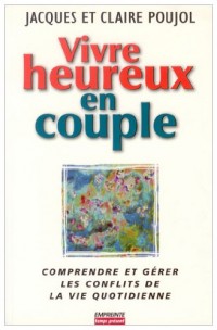 Vivre heureux en couple : Comprendre et gérer les conflits