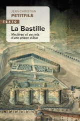 La Bastille: Mystères et secrets d’une prison d’État [Poche]