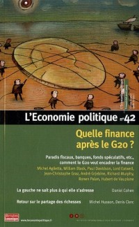 L'Economie politique, N° 42, Trimestriel, : Quelle finance après le G 20?