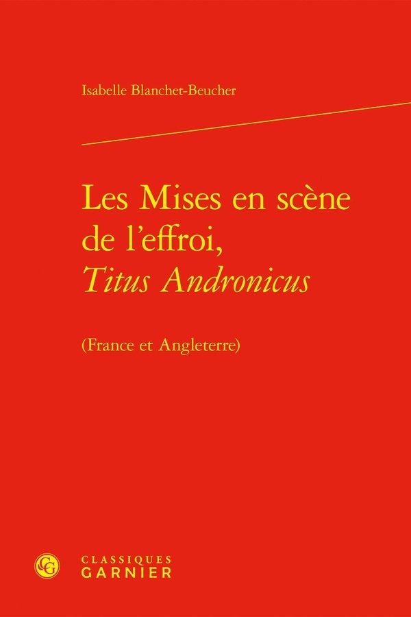 Les Mises en scène de l'effroi, Titus Andronicus: (France et Angleterre)