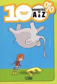 100% Devinettes de A à Z - Dès 6 ans