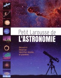 Petit Larousse de l'astronomie
