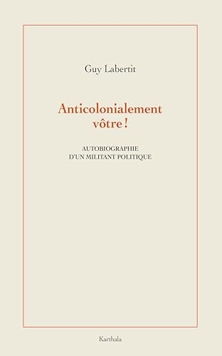 Anticolonialement votre !