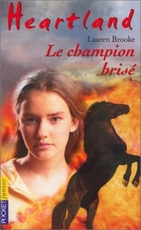 Heartland, tome 7 : Le Champion brisé