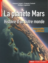 La planète Mars : Histoire d'un autre monde