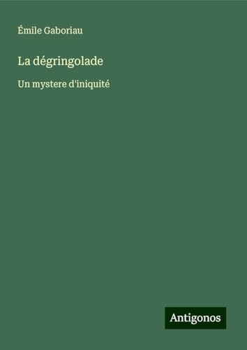 La dégringolade: Un mystere d'iniquité [9783388562841]