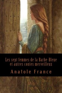 Les sept femmes de la Barbe-Bleue et autres contes merveilleux