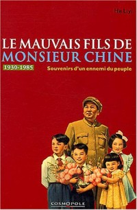 Le mauvais fils de Monsieur Chine : Souvenirs d'un ennemi du peuple, 1949-1979