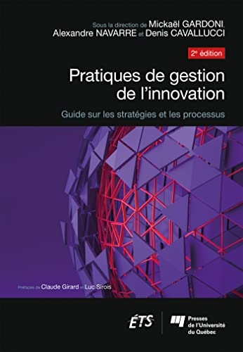 Pratiques de gestion de l'innovation, 2e édition: Guide sur les stratégies et les processus