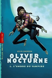 Oliver nocturne: T.1 : L ombre du vampire