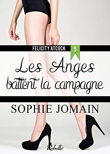 Felicity Atcock: 5 - Les anges battent la campagne
