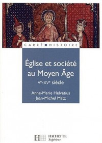 Eglise et société au Moyen Age (Ve-XVe siècle)
