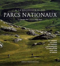 A la découverte des Parcs Nationaux : Les Cévennes/Les Ecrins/Les Pyrénées/La Guadeloupe/Le Mercantour/Port-Cros/La Vanoise