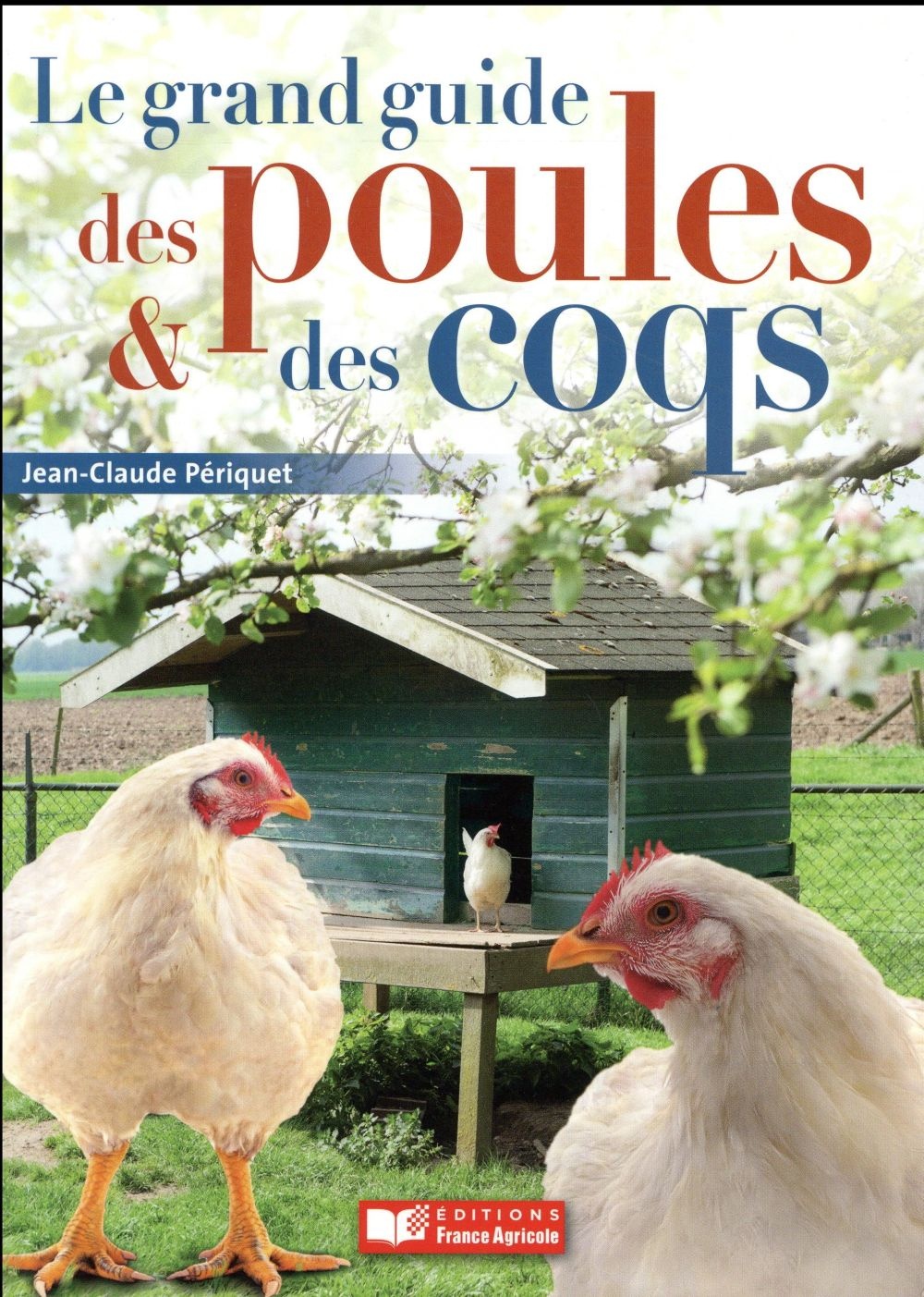 Le grand guide des poules & des coqs