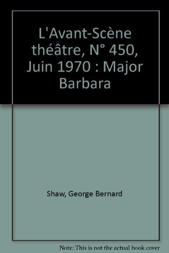 L'Avant-scène théâtre, N° 450, Juin 1970 : Major Barbara