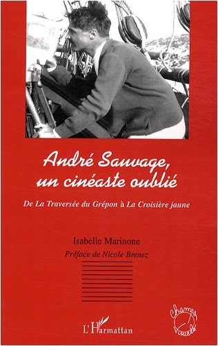 André Sauvage, un cinéaste oublié : De La traversée du Guépon à la Croisière jaune
