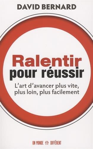 Ralentir pour réussir