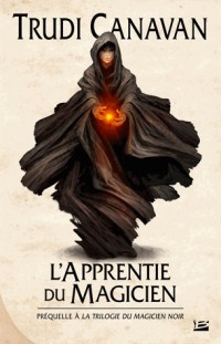 La Trilogie du magicien noir TPréquelle L'Apprentie du magicien: La Trilogie du magicien noir, Préquelle