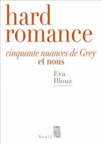 Hard Romance. Cinquante nuances de Grey et nous