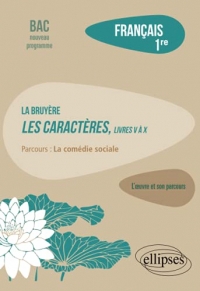 Français. Première. L'œuvre et son parcours : La Bruyère - Les Caractères, livres V à X - Parcours 