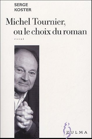 Michel Tournier, ou le choix du roman