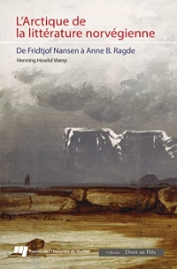 L'Arctique de la littérature norvégienne: De Fridtjof Nansen à Anne B. Ragde