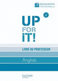 Up for it! 3e Découverte professionnelle - Livre professeur - Ed.2010