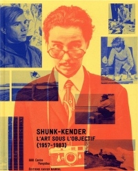 Shunk-Kender - L'art sous l'objectif (1957-1982)