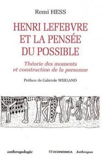 Henri Lefebvre et la pensée du possible : Théorie des moments et construction de la personne