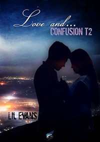 Love and... Tome 2 - Confusion