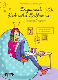 Le journal d'Aurélie Laflamme - tome 1 Extraterrestre... ou presque
