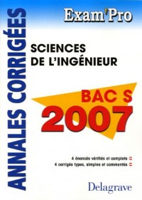 Sciences de l'ingénieur Bac S : Annales corrigées