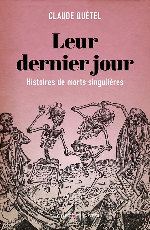 Leur dernier jour: Histoire de morts singulières
