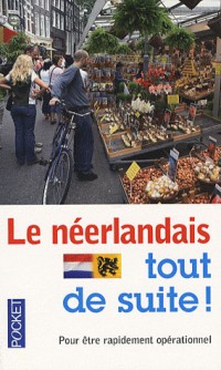 Le néerlandais tout de suite !