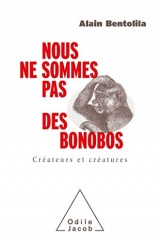 Nous ne sommes pas des bonobos: Créateurs et créatures