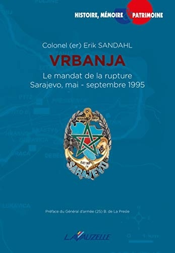 VRBANJA Le mandat de la rupture (Sarajevo mai-septembre 1995)