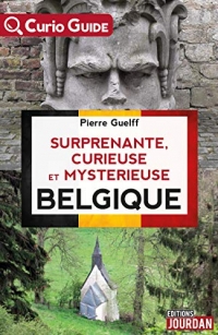 Surprenante, curieuse et mystérieuse Belgique