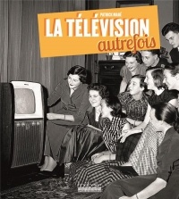 La Télévision Autrefois