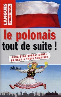 Le polonais tout de suite ! : Un livre et une cassette audio