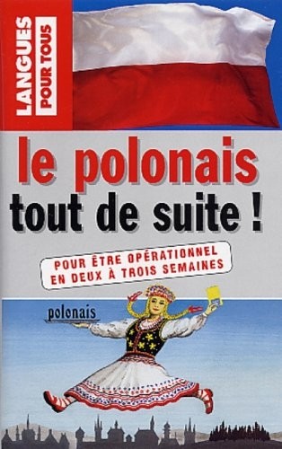 Le polonais tout de suite ! : Un livre et une cassette audio