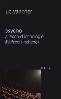 Psycho. La leçon d'iconologie d'Alfred Hitchcock